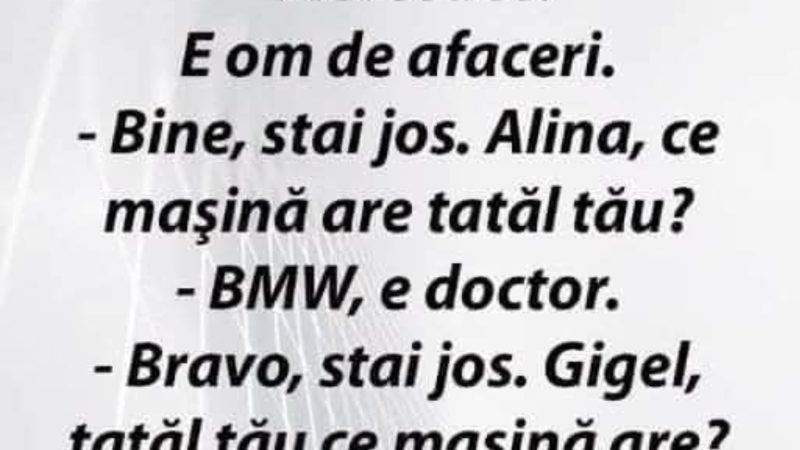 Mihai, ce mașină are tatăl tău?